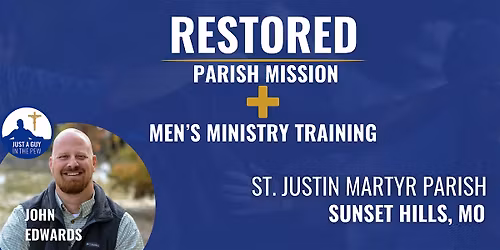RESTORED Parish Mission with John Edwards