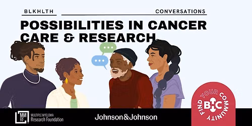 BLKHLTH Conversations: Possibilities in Cancer Care & Research