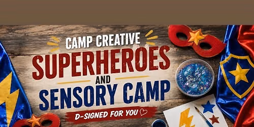 Camp Creative- Week Nine- Superheroes and Sensory 