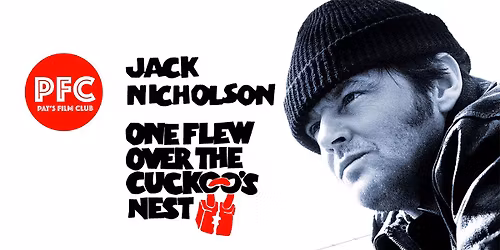 One Flew Over The Cuckoo's Nest - Pat's Film Club