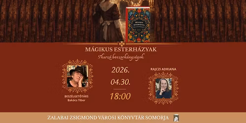 Rajczi Adriana: M\u00e1gikus Esterh\u00e1zyak | k\u00f6nyvbemutat\u00f3 Somorj\u00e1n