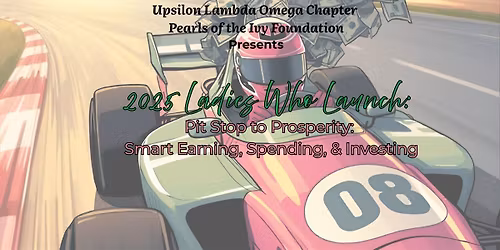 Ladies Who Launch 2025: Pit Stop to Prosperity
