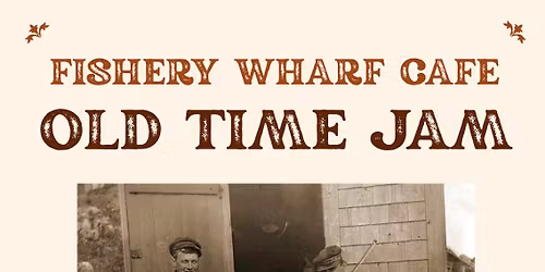 The Fishery Wharf Old-Time Session