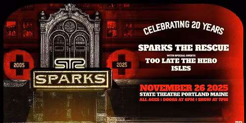 Sparks The Rescue - Celebrating 20 Years w\/ Too Late The Hero & Isles