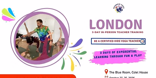 [LONDON]  3 Day In-Person And Online Kids Yoga Teacher Training