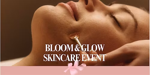 Bloom & Glow Skincare Event