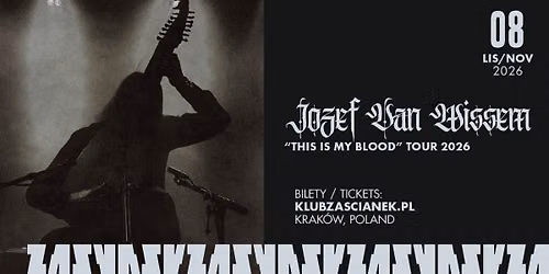 Jozef Van Wissem \u201cThis is my Blood\u201d Tour 2026 | 08\/11\/2026 | Krak\u00f3w, Klub Za\u015bcianek