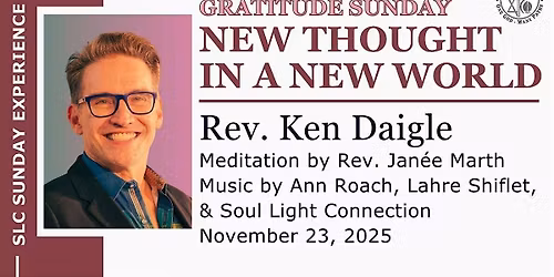 SLC Sunday Experience: New Thought in a New World