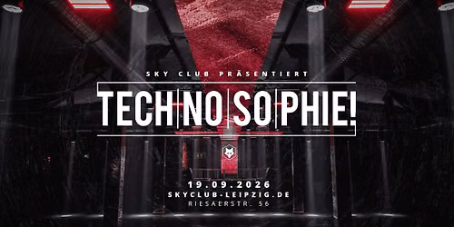 19.09.2026 - TECHNO|SO|PHIE! - SKY CLUB LEIPZIG — SKY CLUB - Leipzig