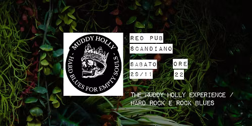 RED PUB - THE MUDDY HOLLY EXPERIENCE  – hard rock e rock blues -  sabato 29 novembre - ore 22