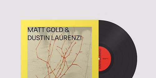 Matt Gold & Dustin Laurenzi