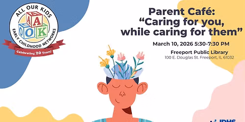 Parent Caf\u00e9: \u201cCaring for You, While Caring for Them\u201d