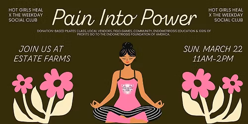 Pain Into Power: A Fundraiser for Endometriosis