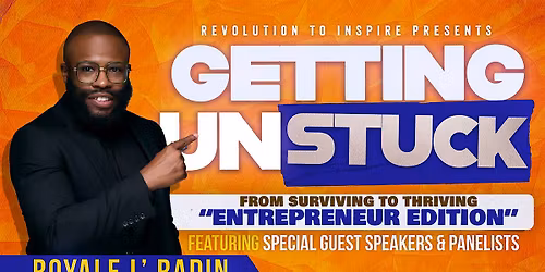 GETTING UNSTUCK: From Surviving To Thriving \u201cEntrepreneur Edition\u201d
