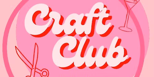 Craft Club - Adults