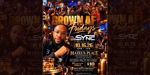 Grown AF Friday's @ Hazel w\/ Dj Sync