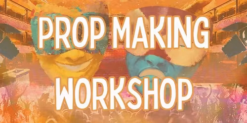 Prop Making Workshop
