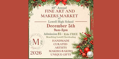 40th Annunal Fine Art and Makers Market at the Lowell High School