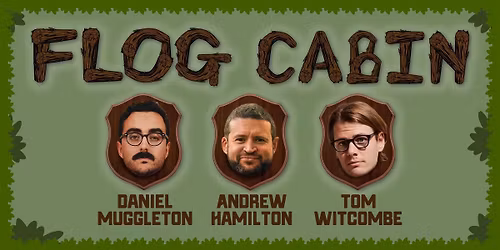 Flog Cabin Live (For the Final Time)