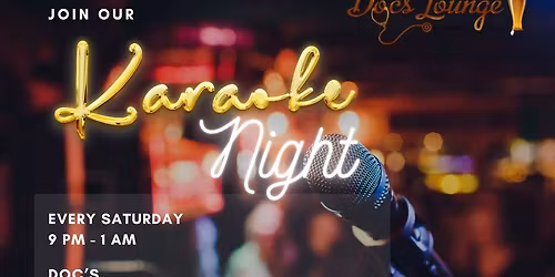 Karaoke @ Docs every Saturday!
