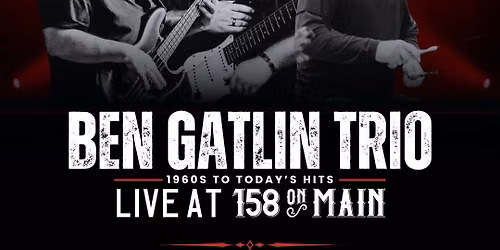 Ben Gatlin Trio: Live at 158 on Main