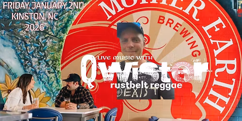 Qwister Live @ Mother Earth Brewing Co. \/ Friday, January 2nd