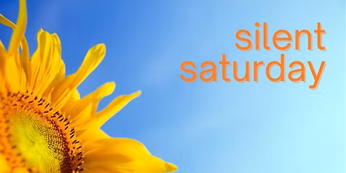 Silent Saturday - mini meditation retreat