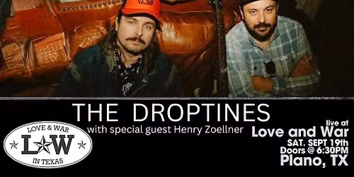 THE DROPTINES LIVE @ LOVE AND WAR - PLANO, TX
