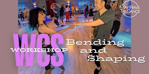 WCS Workshop:  Bending & Shaping