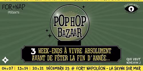 POP HOP BAZAAR - 3 WEEK-ENDS \u00e0 VIVRE @ FORT NAPOLEON - LA SEYNE 
