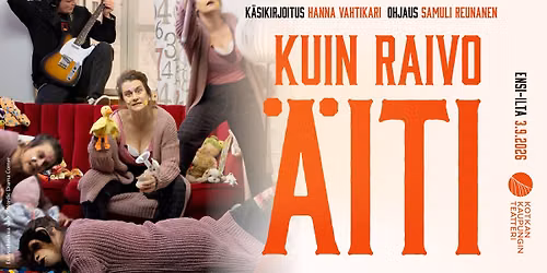 Kuin raivo \u00e4iti, ensi-ilta