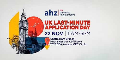 UK Last-Minute Application Day | AHZ Chattogram