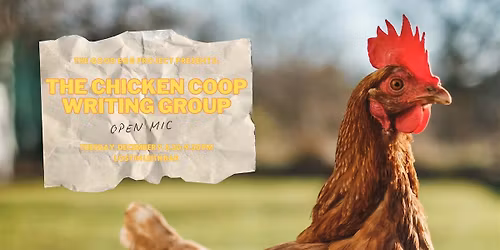 The Chicken Coop Writing Group Open Mic Special