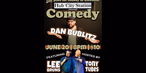 Comedy with Dan Bublitz feat. Lee Bruns hosted by Tony Tubes