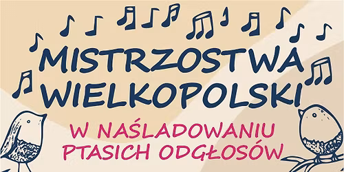 MISTRZOSTWA WIELKOPOLSKI W NA\u015aLADOWANIU PTASICH ODG\u0141OS\u00d3W
