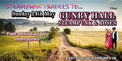 STEAMPUNK TRAVELS to\u2026GUNBY HALL Steampunk & Roses Day