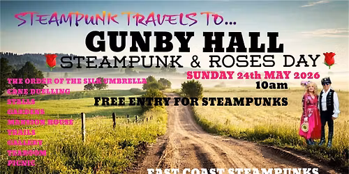 STEAMPUNK TRAVELS to\u2026GUNBY HALL Steampunk & Roses Day