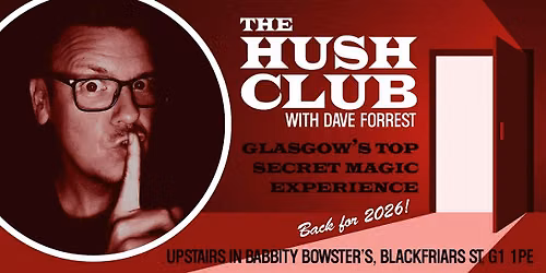 The Hush Club - Glasgow's top secret magic experience.