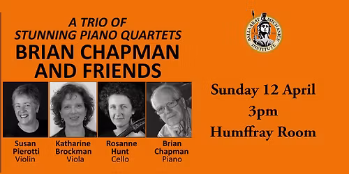 Brian Chapman and Friends: A Trio of Stunning Piano Quartets