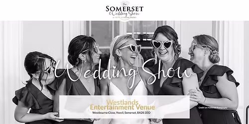 The Somerset Wedding Show Sunday 1st February 2026