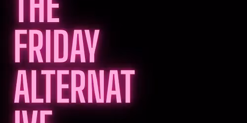 The Friday Alternative
