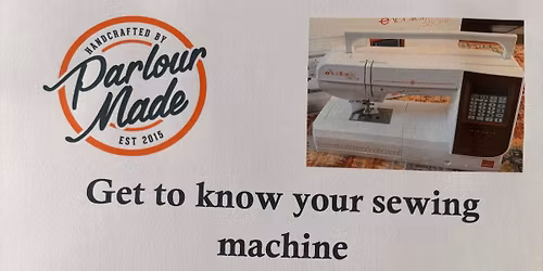 Get to know your sewing machine