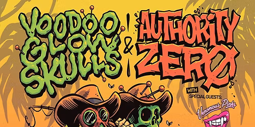 Authority Zero \/ Voodoo Glowskulls with guests Venomous Pinks