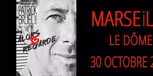 PATRICK BRUEL \u2022 MARSEILLE \u2022 LE D\u00d4ME \u2022 30 OCTOBRE 2026