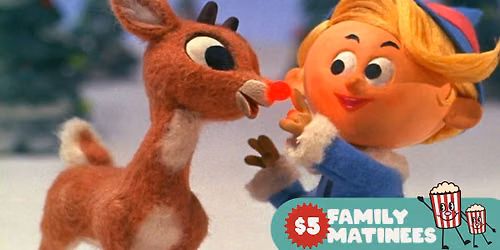 $5 Family Matinee | Rudolph the Red-Nosed Reindeer (1964)