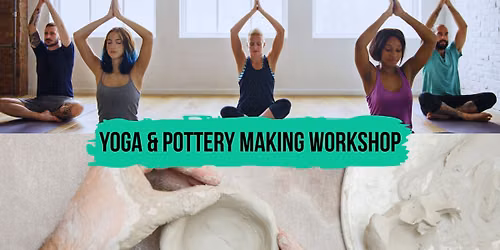 Yoga & Pottery Making Workshop
