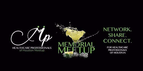 Memorial Meetup - Happy Hour for Healthcare Professionals of Houston