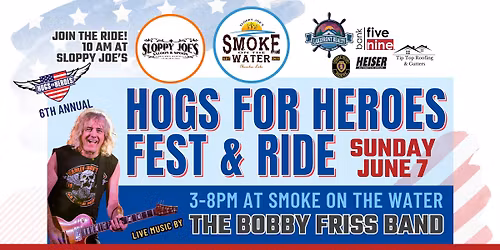 Hogs for Heroes Fest & Ride Benefit for Veterans - Sloppy Joe's & Smoke on the Water