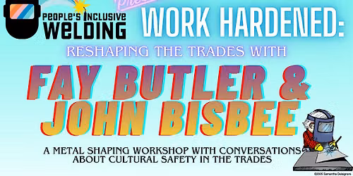 Work Hardened: Reshaping the Trades with Fay Butler & John Bisbee