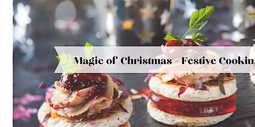 Magic of Christmas - Festive Cooking Demo